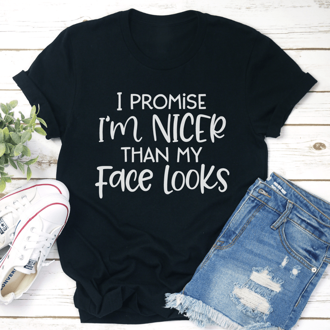 I'm Nicer Than My Face Looks Tee