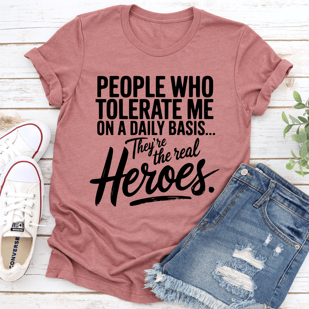 People Who Tolerate Me On A Daily Basis Tee
