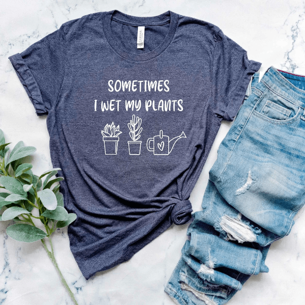 Sometimes I Wet My Plants Shirt Funny Gardening Tee Plant Lover Gift Shirt