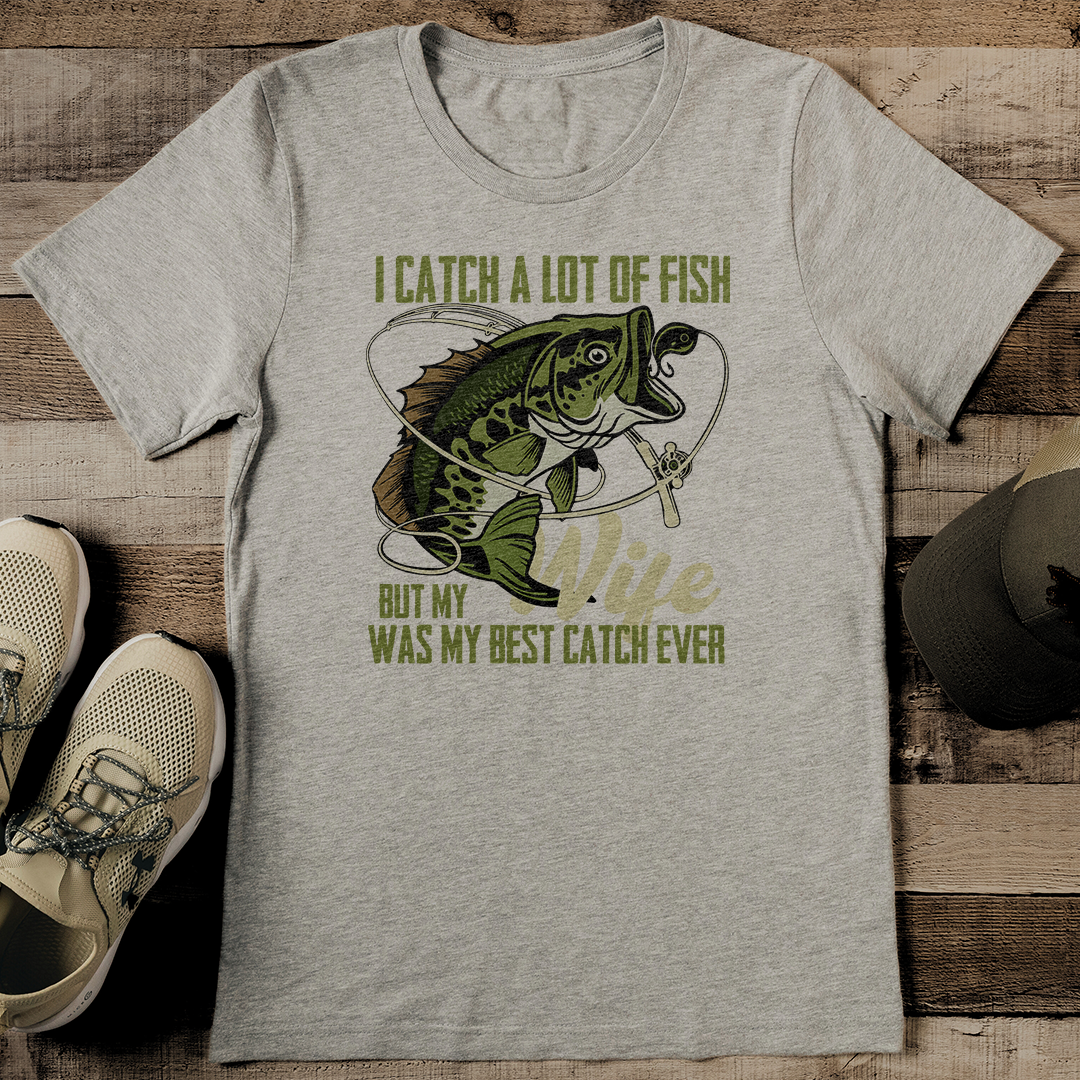 I Catch A Lot Of Fish Tee