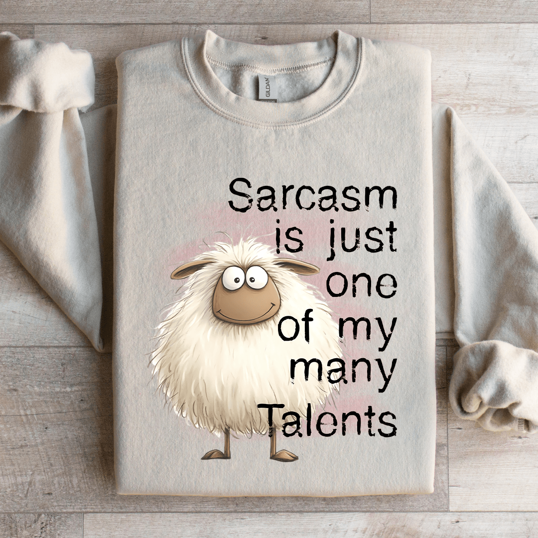 Sarcasm Is Just One Of My Many Talents Sweatshirt