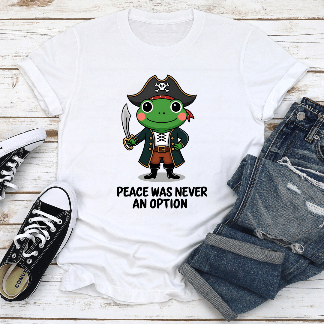 Peace Was Never An Option Tee