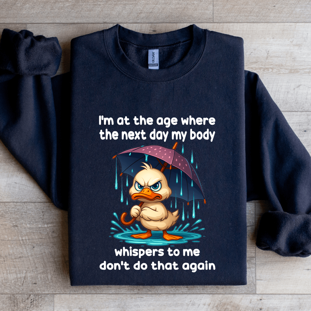 I'm At The Age Where The Next Day Sweatshirt