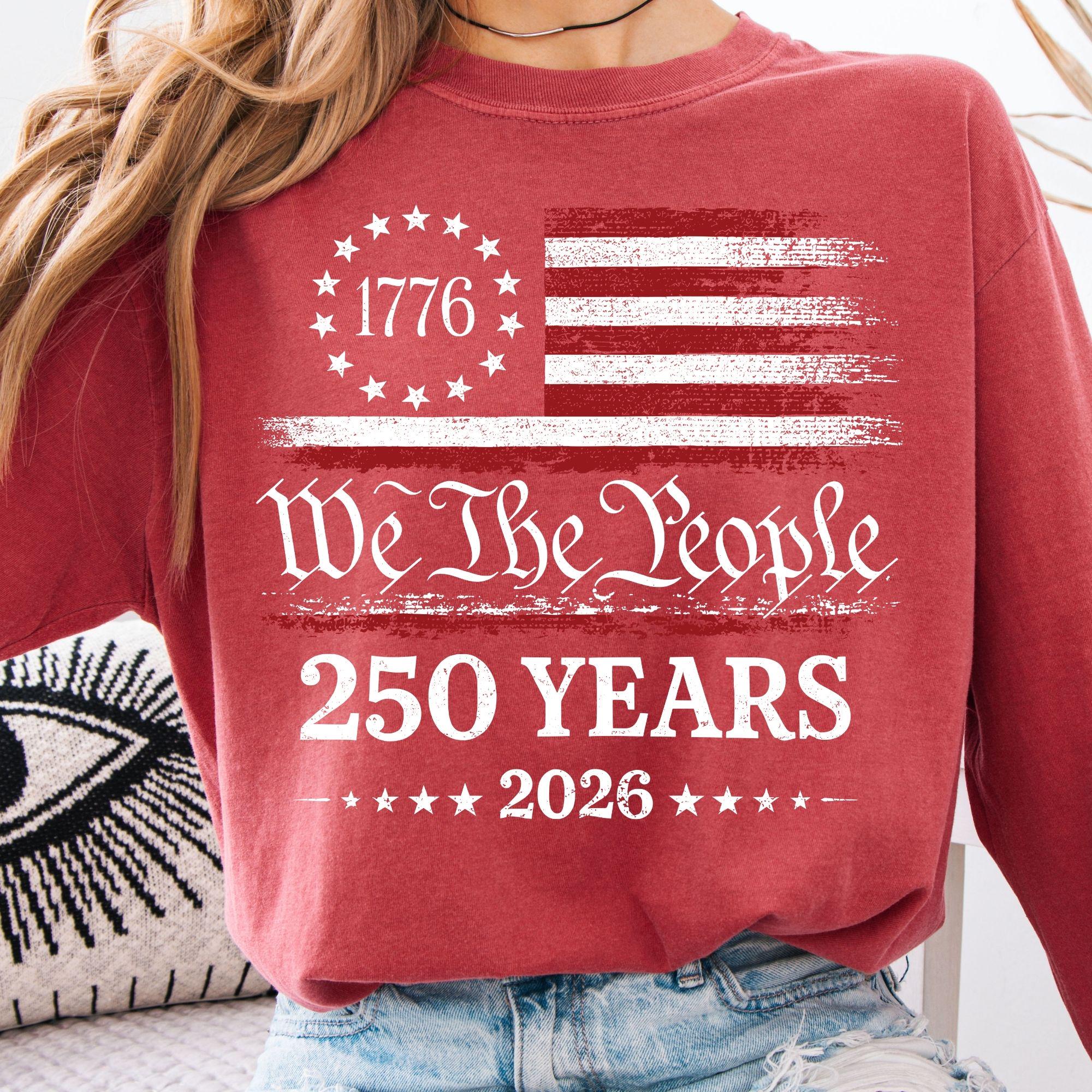 We The People 250 Years Shirt Patriotic American Flag 4th of July Graphic Tee