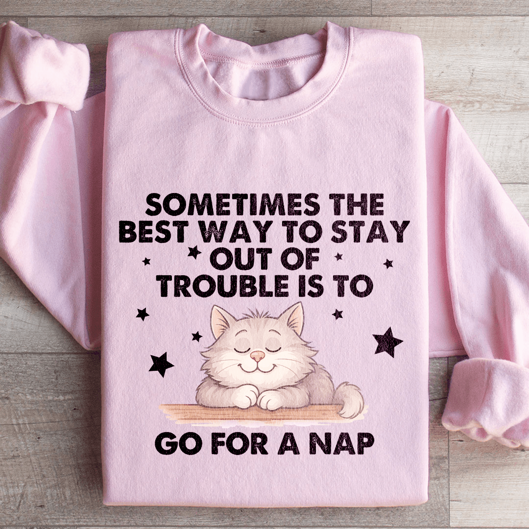 Sometimes The Best Way To Stay Sweatshirt