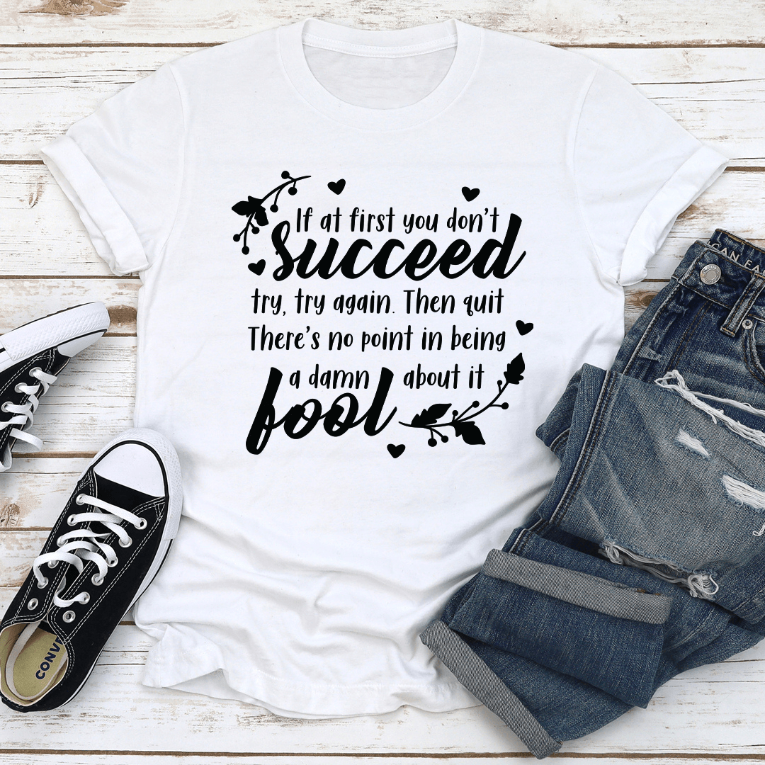 If At First You Don't Succeed Black Tee