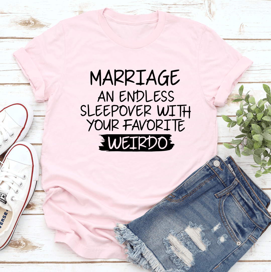Marriage An Endless Sleepover Tee