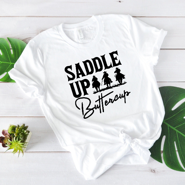 Saddle Up Buttercup Cowboy Shirt Western Cowgirl Country Girl Graphic Tee
