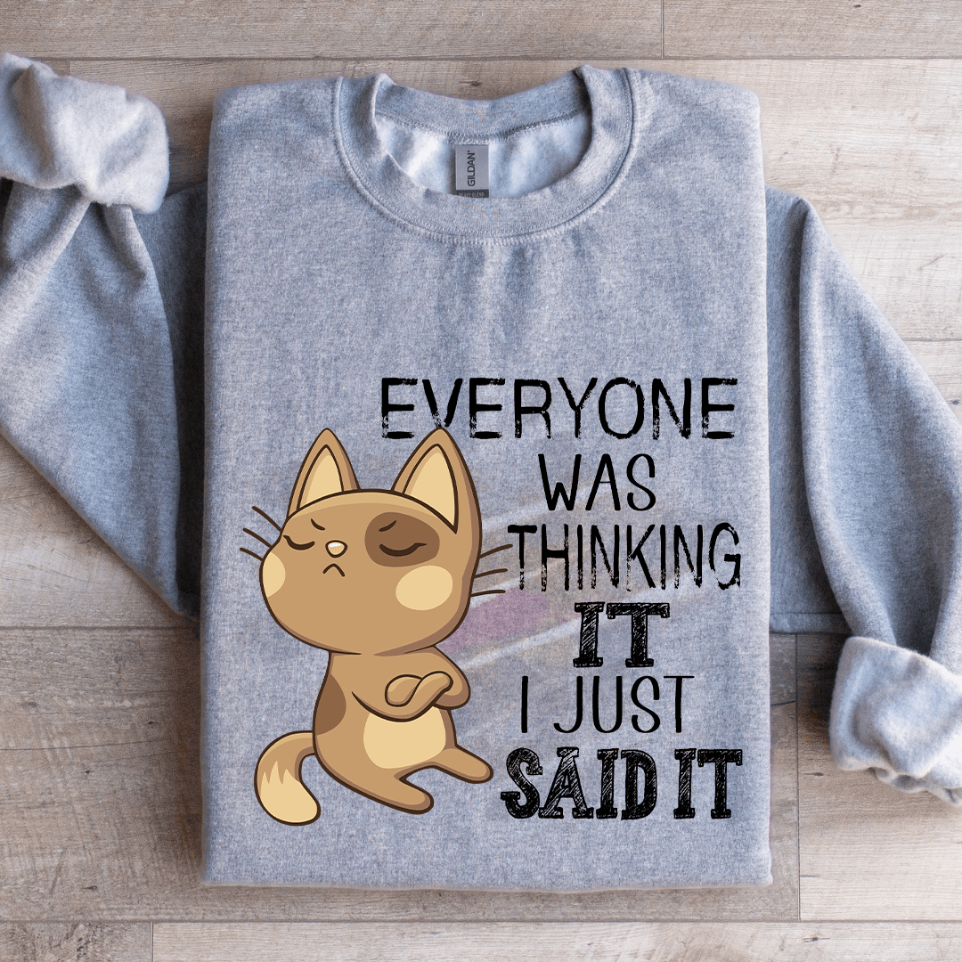 Everyone Was Thinking It Sweatshirt