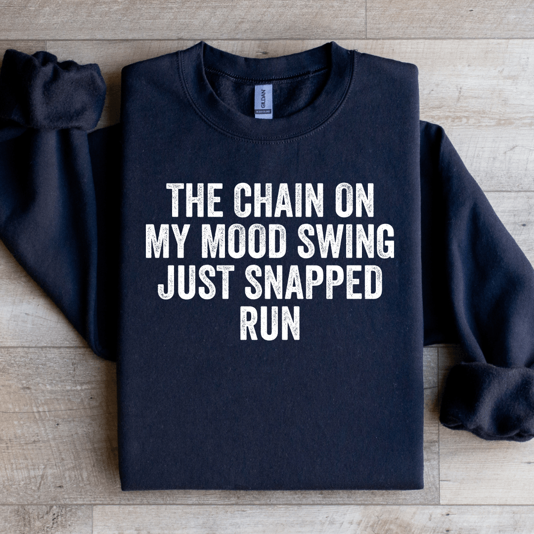 The Chain On My Mood Swing Sweatshirt