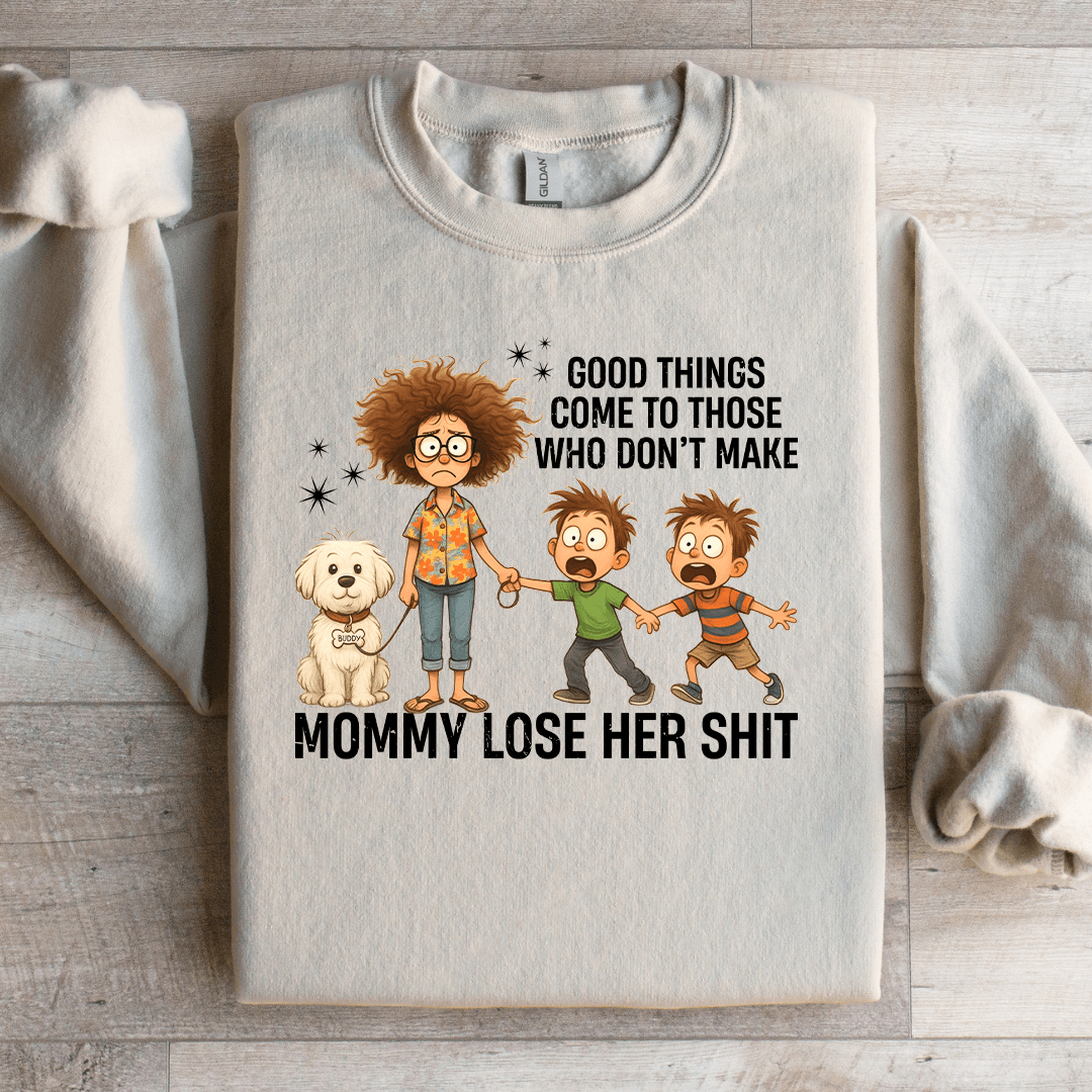 Good Things Come To Those Sweatshirt