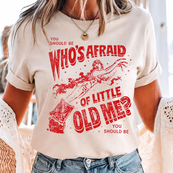 Whos Afraid of Little Old Me Shirt Funny Spooky Graphic Tee Halloween Aesthetic Gift