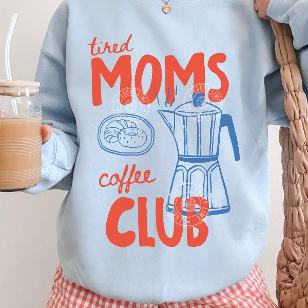 Tired Moms Coffee Club T-Shirt Tired Moms Coffee Club Sweatshirt, Coffee Lover Gift, Trendy Mama Sweatshirt, Tired Moms