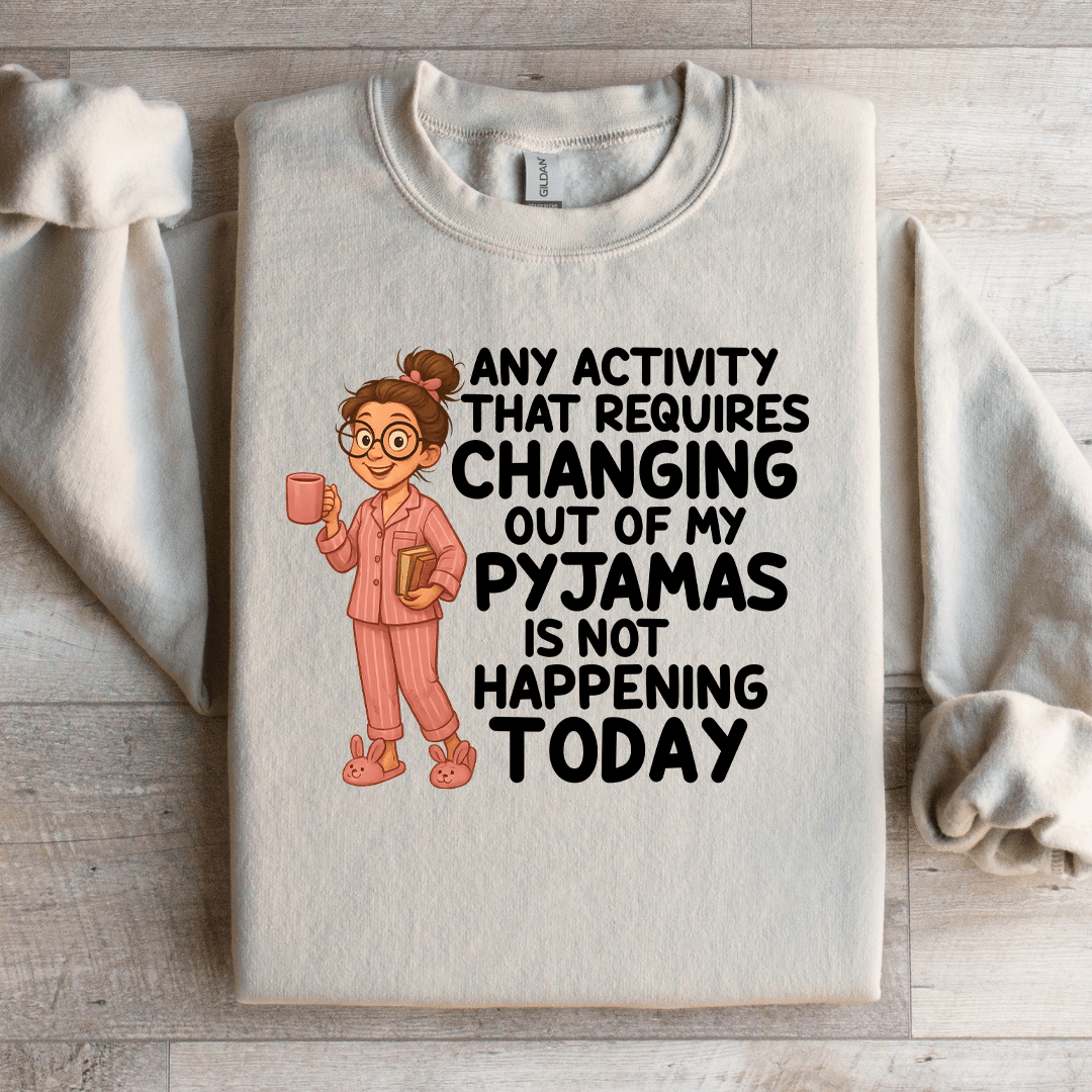 Any Activity That Requires Changing Sweartshirt