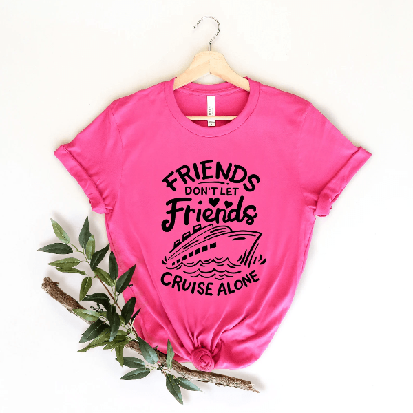 Friends Dont Cruise Alone Matching Shirt