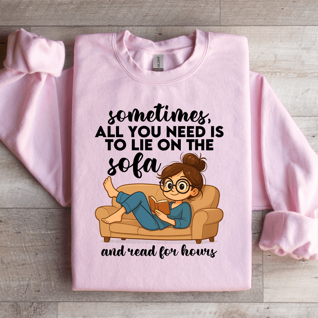 Sometimes All You Need Is To Lie On The Sofa Sweatshirt