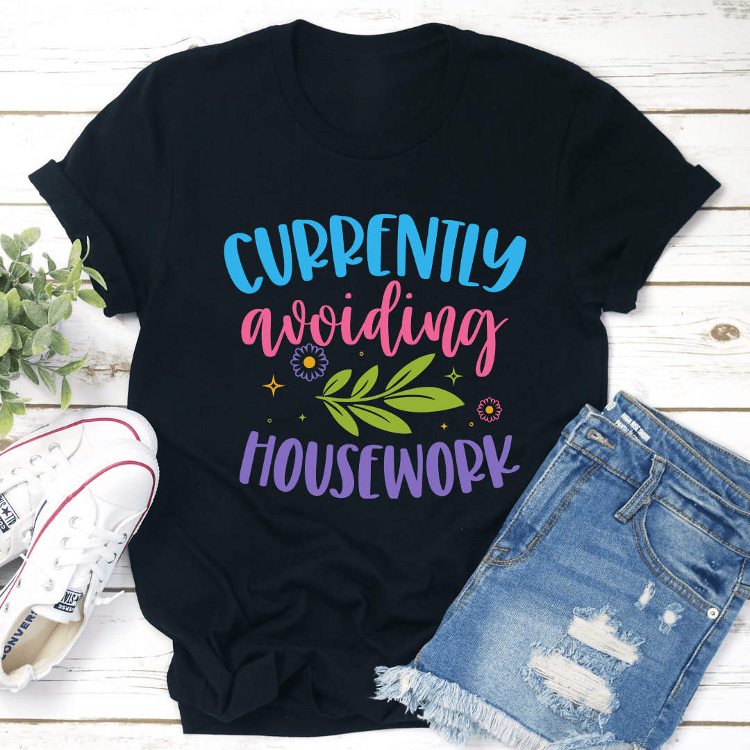 Currently Avoiding Housework Tee