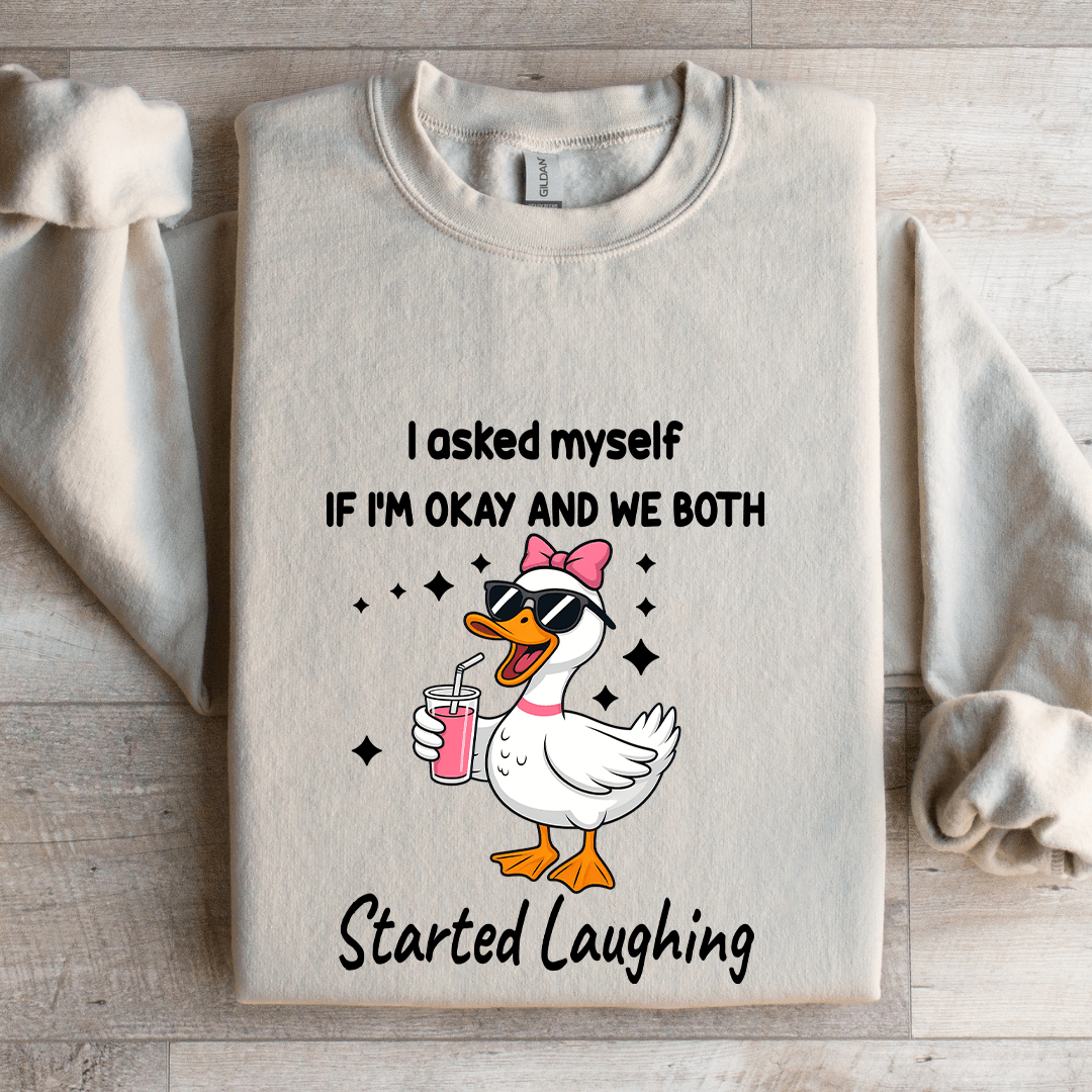 I Asked Myself If I'm Okay Sweatshirt