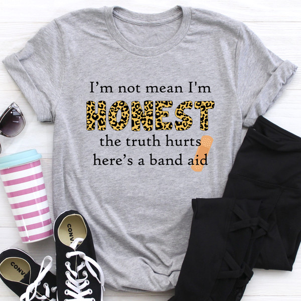 I'm Not Mean I'm Honest Tee