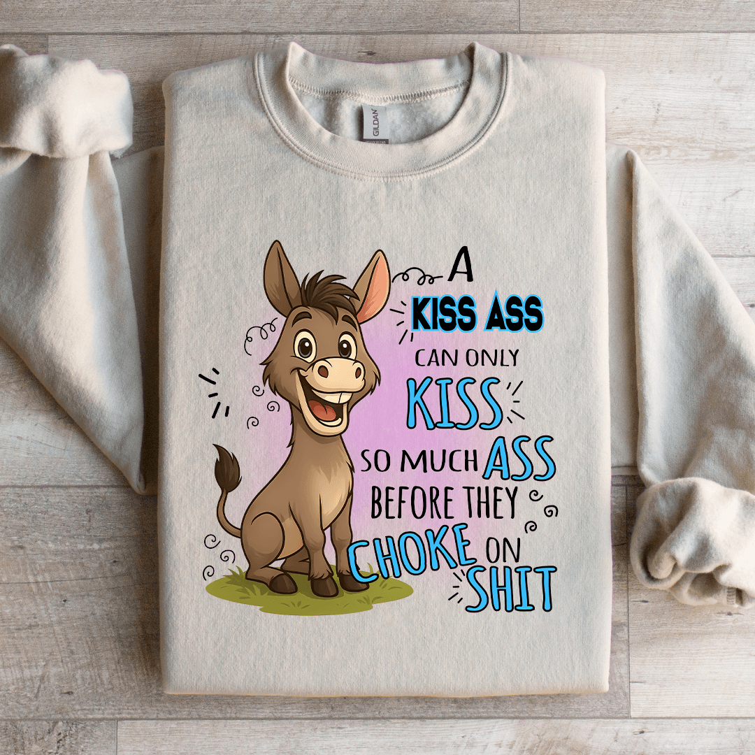 A Kiss A Can Only Kiss So Much Sweatshirt