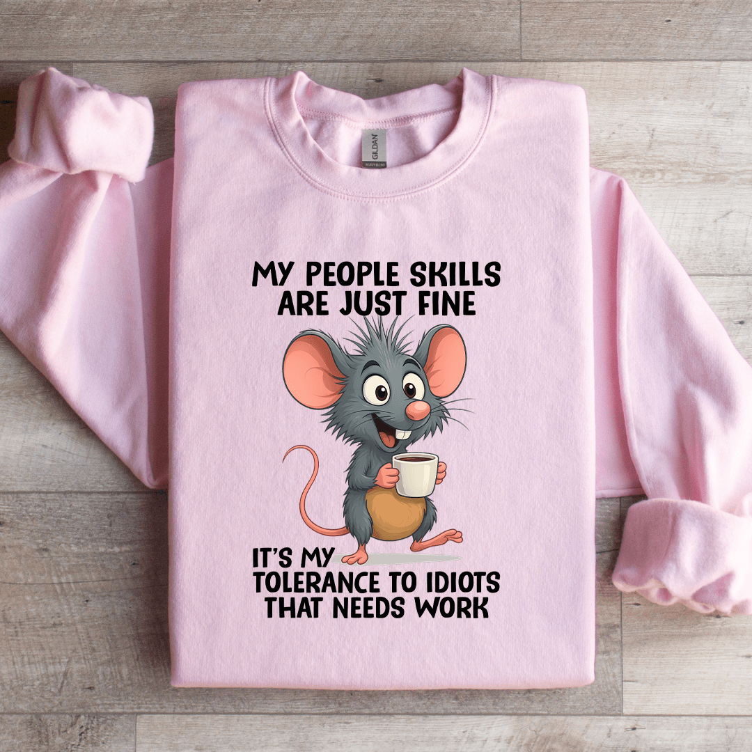 My People SKills Are Just Fine Sweatshirt