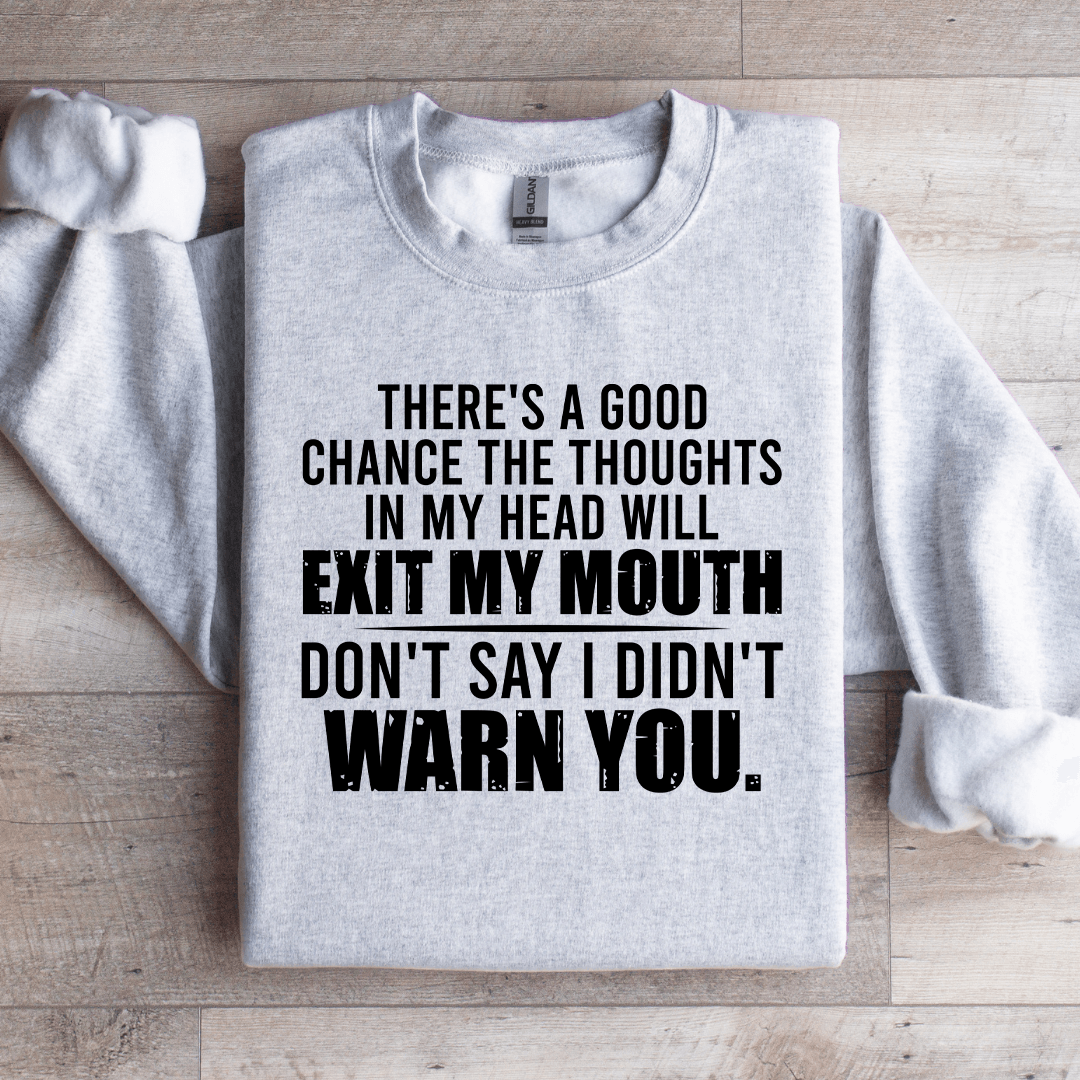 There's A Good Chance Sweatshirt