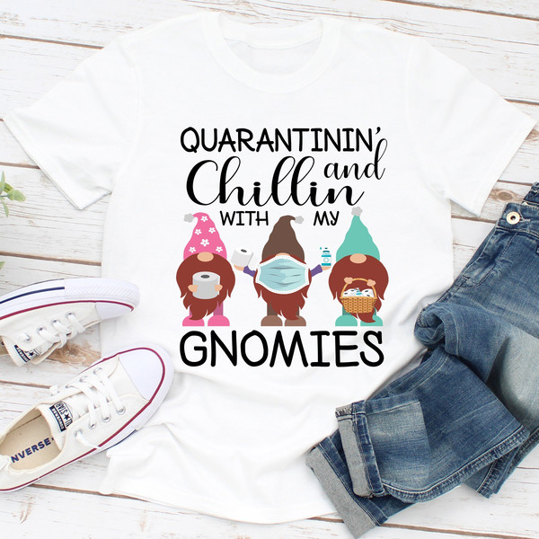 Quarantinin' And Chillin With My Gnomies