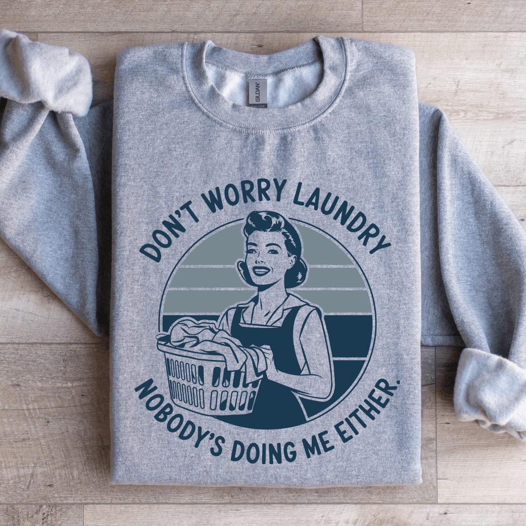 Don't Worry Laundry Sweatshirt