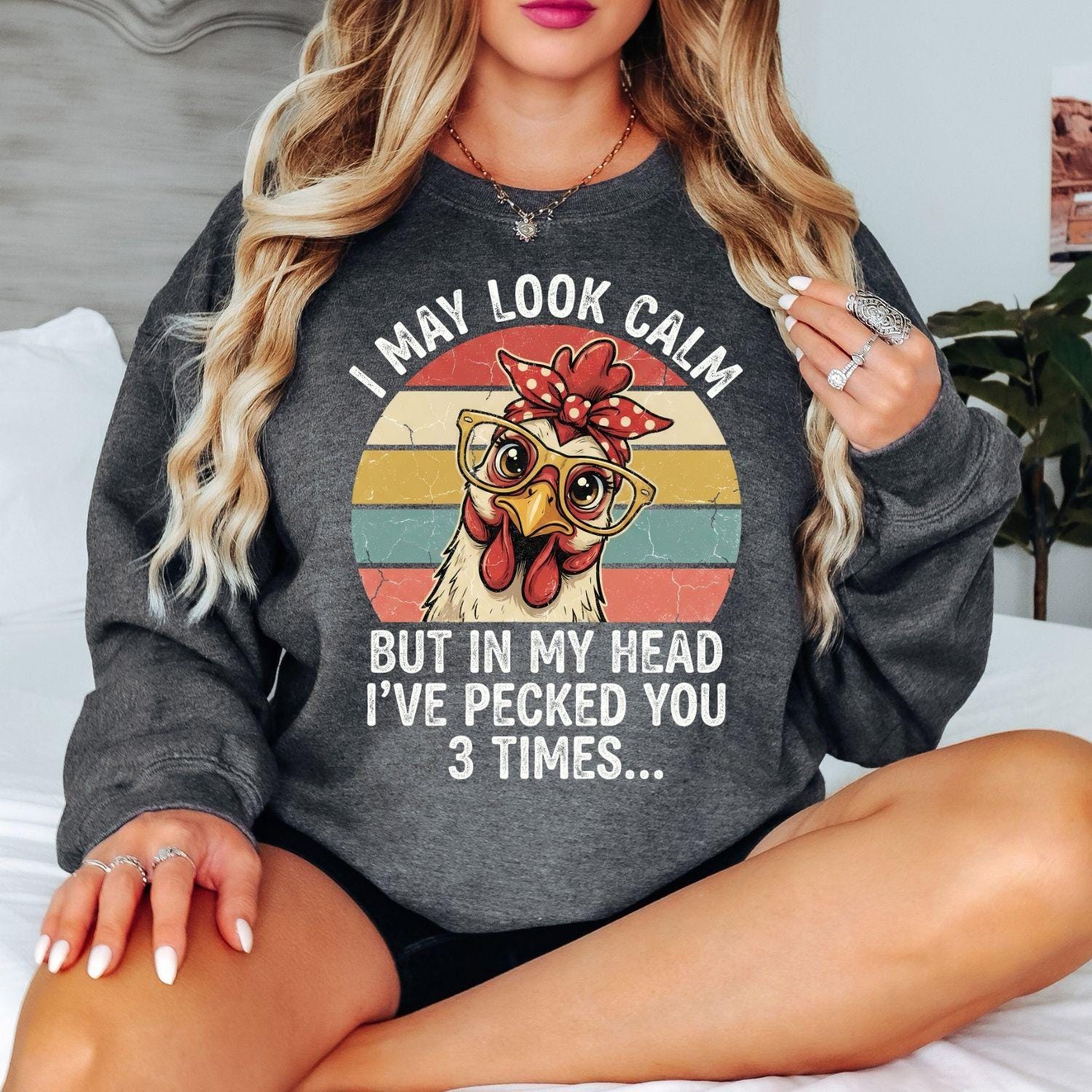 Funny Chicken Sweatshirt | I May Look Calm Sarcastic Farm Humor Crewneck Pullover