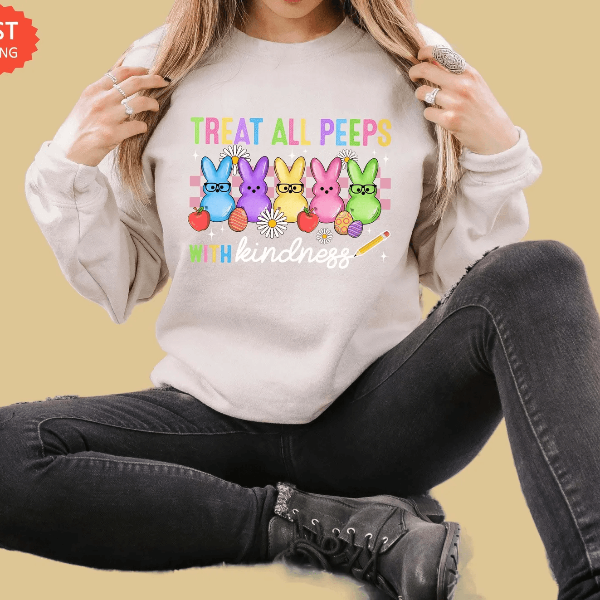 Treat All Peeps With Kindness Easter Sweatshirt Teacher Spring Bunny Crewneck