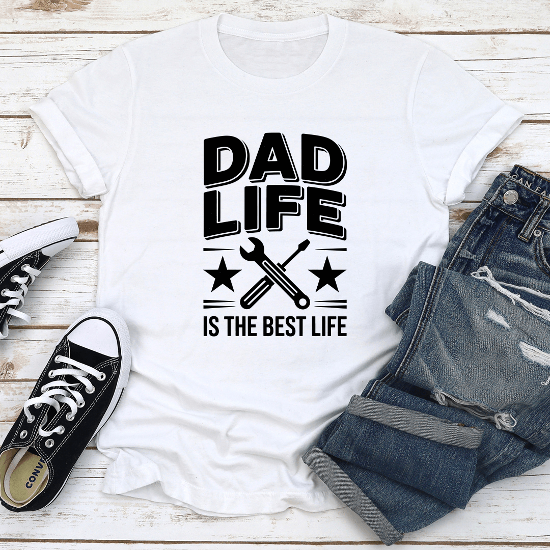 Dad Life Is The Best Life Tee