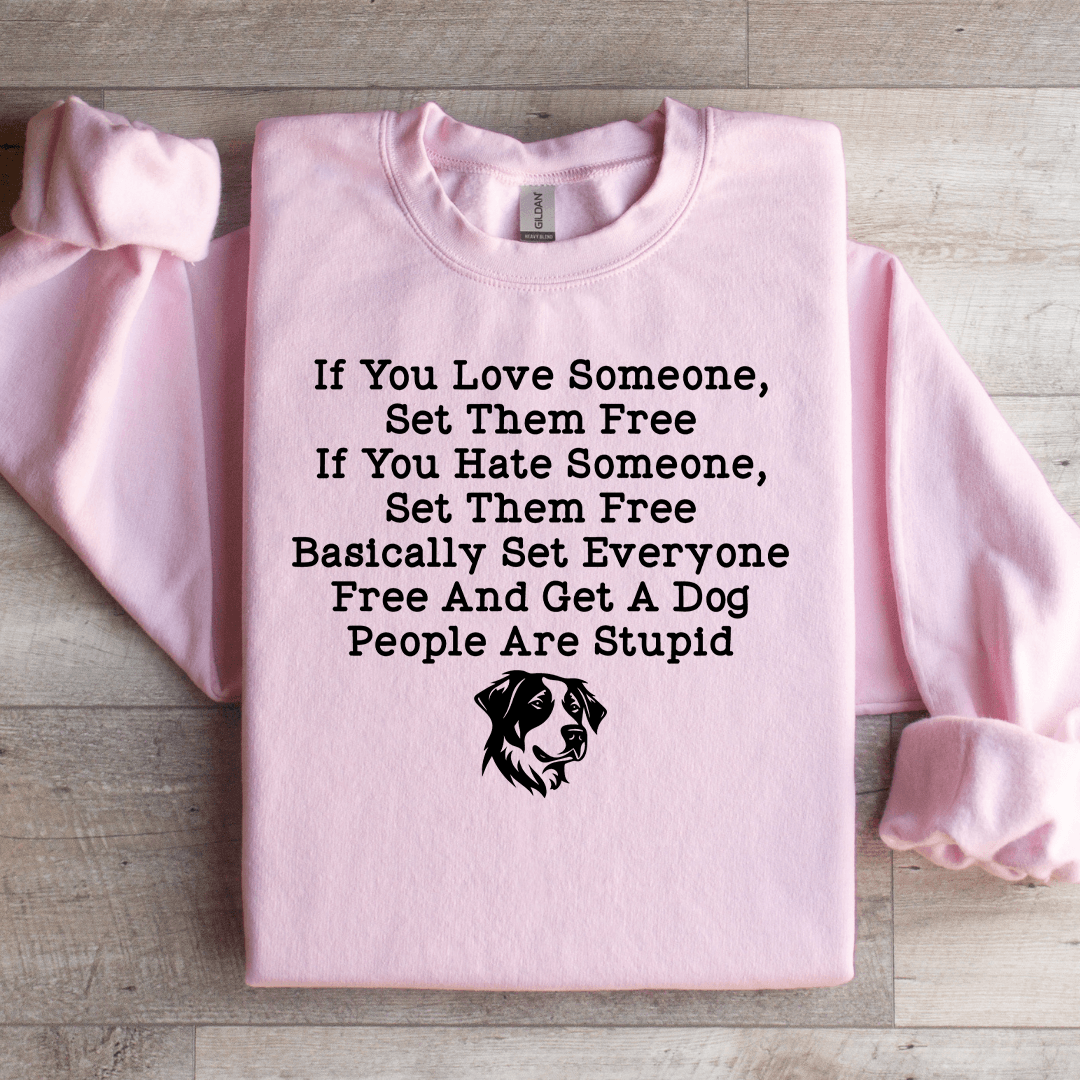 If You Love Someone Set Them Free Sweatshirt