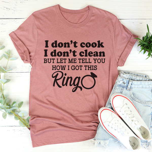 I Don't Cook I Don't Clean Tee