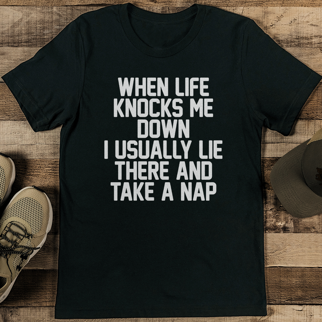 When Life Knocks Me Down Tee