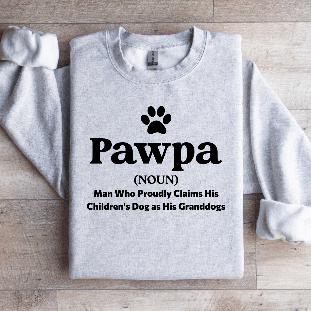 Pawpa Man Who Proudly Claims Sweatshirt