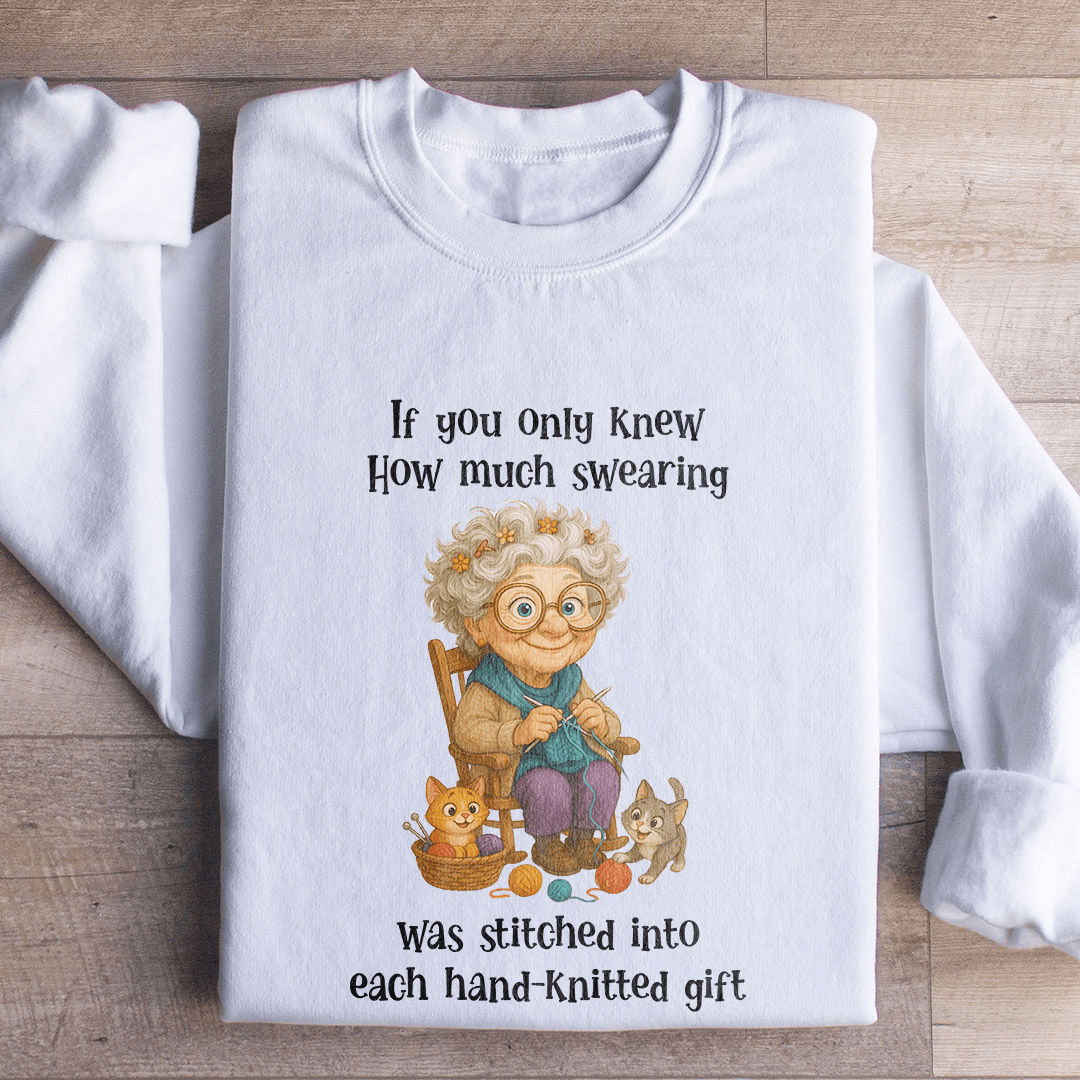 If You Only Knew How Much Swearing Sweatshirt
