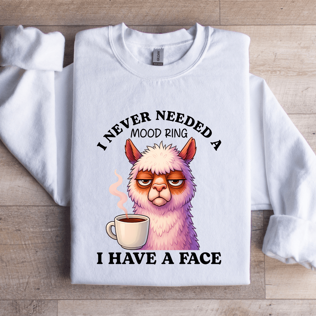 I Never Needed A Mood Ring Sweatshirt