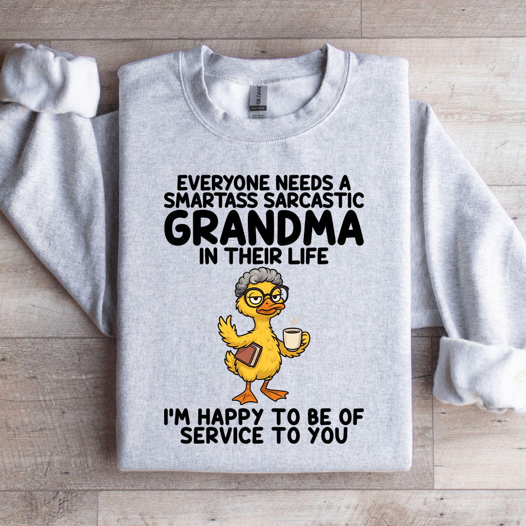 Everyone Needs A Smartass Sarcastic Grandma Sweatshirt