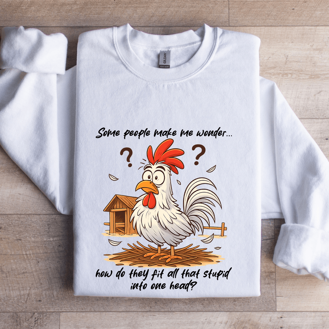 Some People Make Me Wonder Sweatshirt