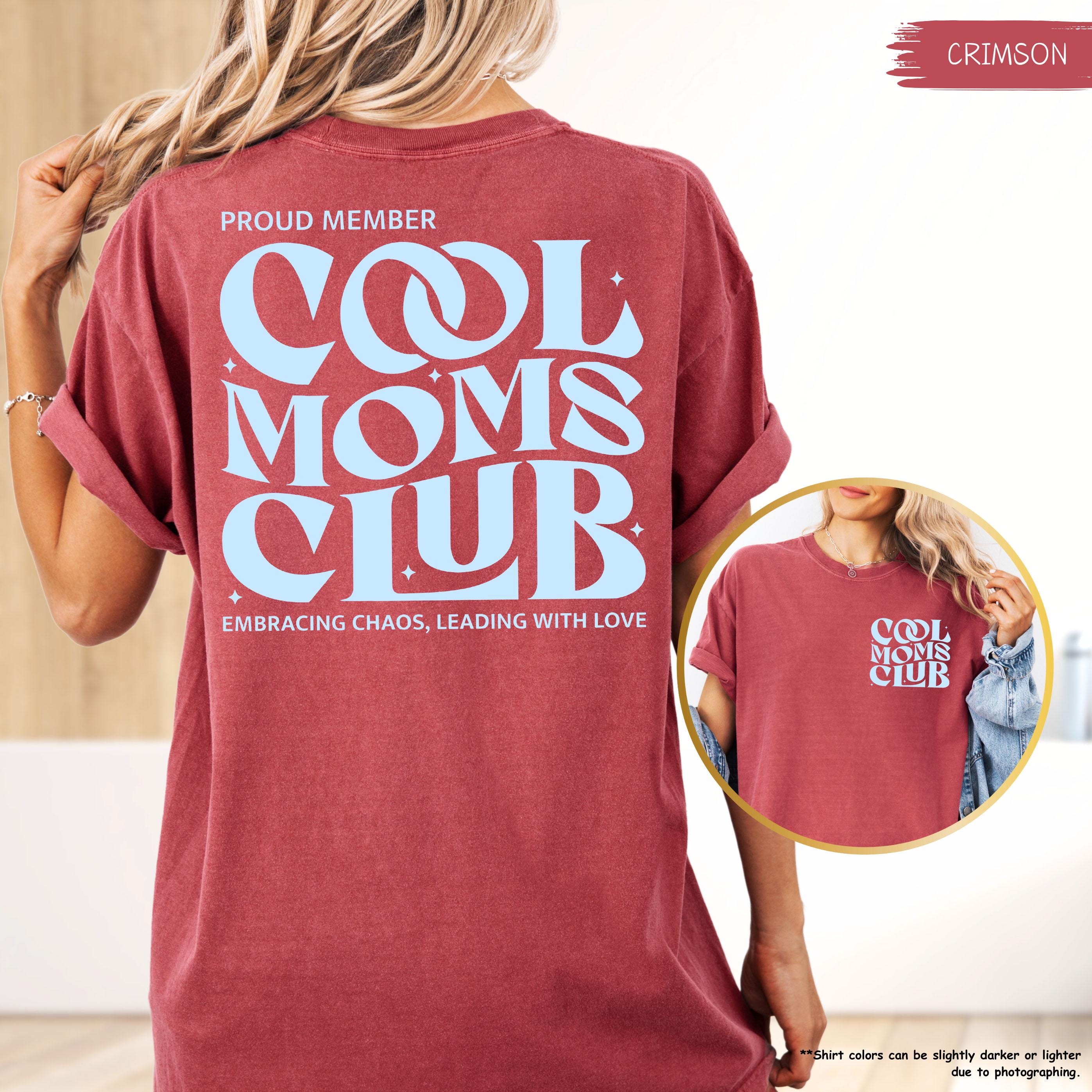 Cool Moms Club Shirt, Mothers Day Gift, Proud Members Tee, Trendy Mom Shirt, Mom To Be Tee, Best Mom Ever, Mom Birthday