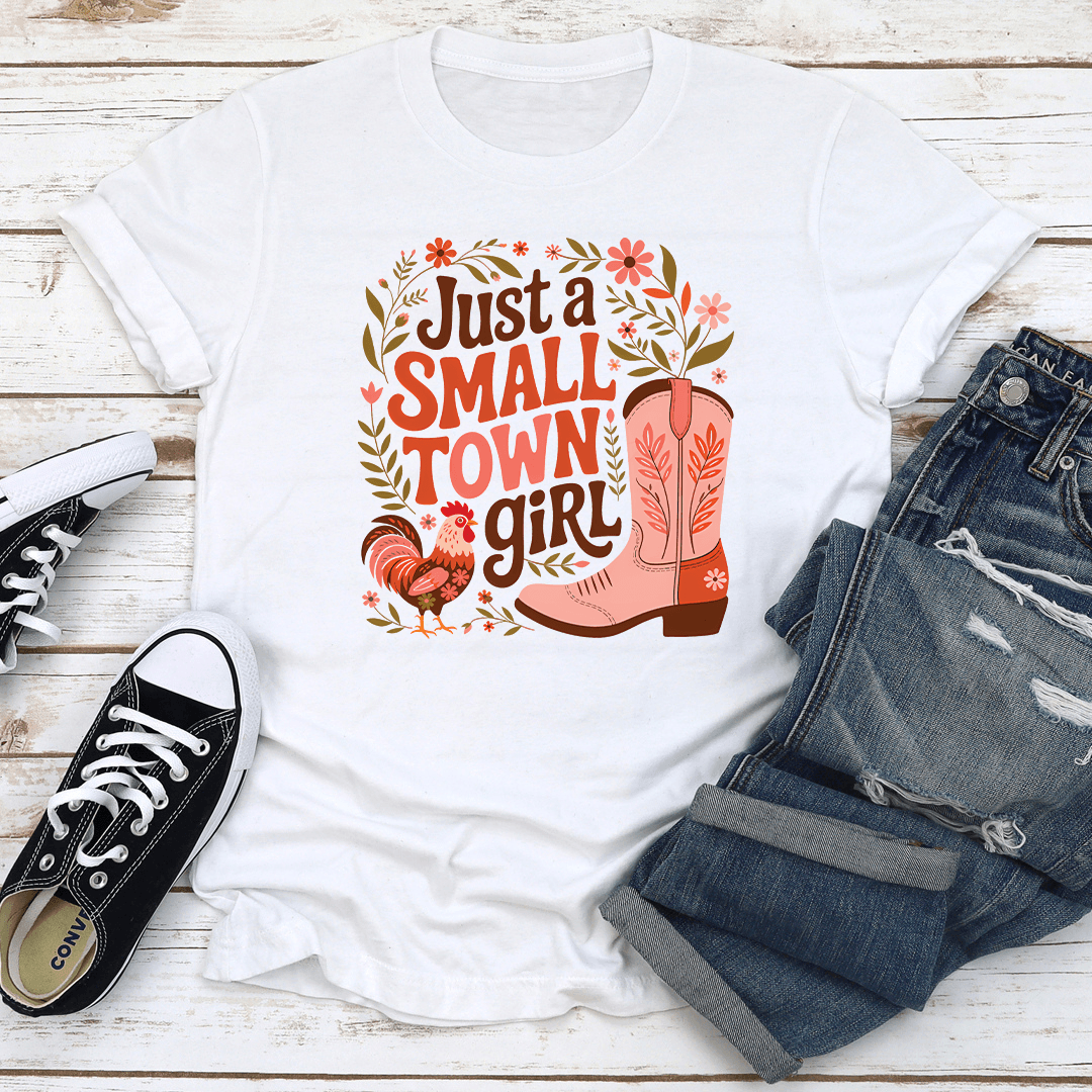 Just A Small Town Girl Tee