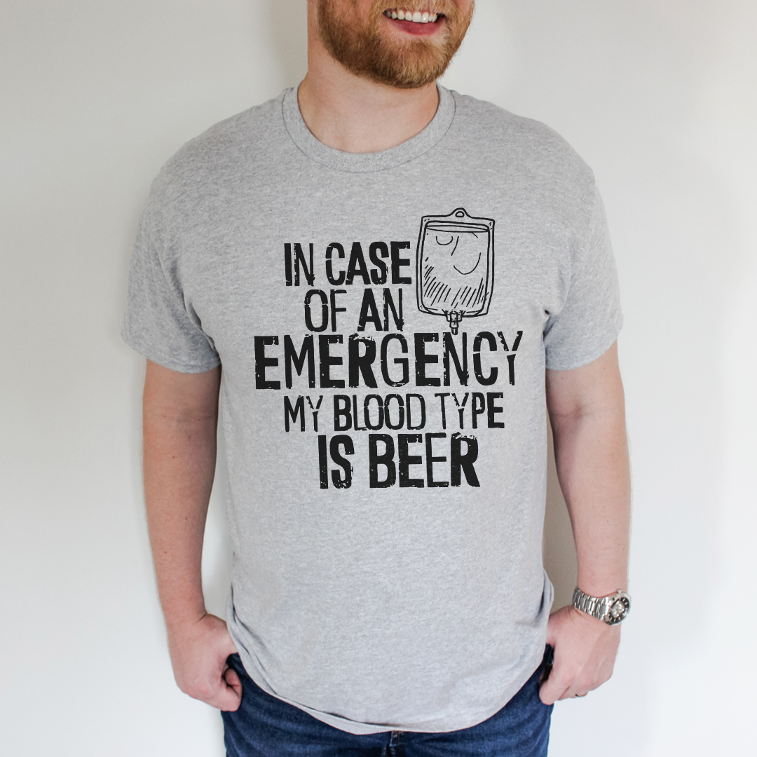 In Case Of Emergency My Blood Type Is Beer Tee