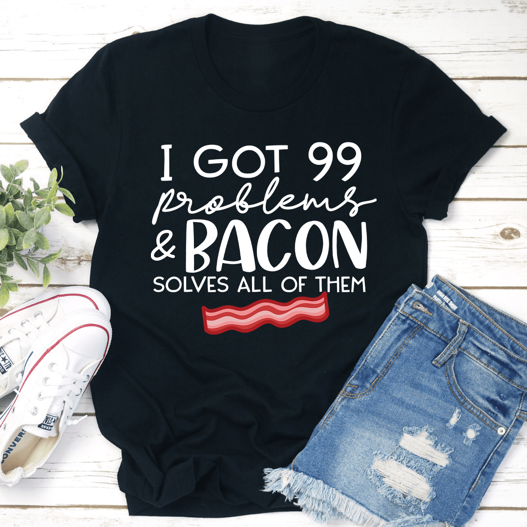 I Got 99 Problems Tee