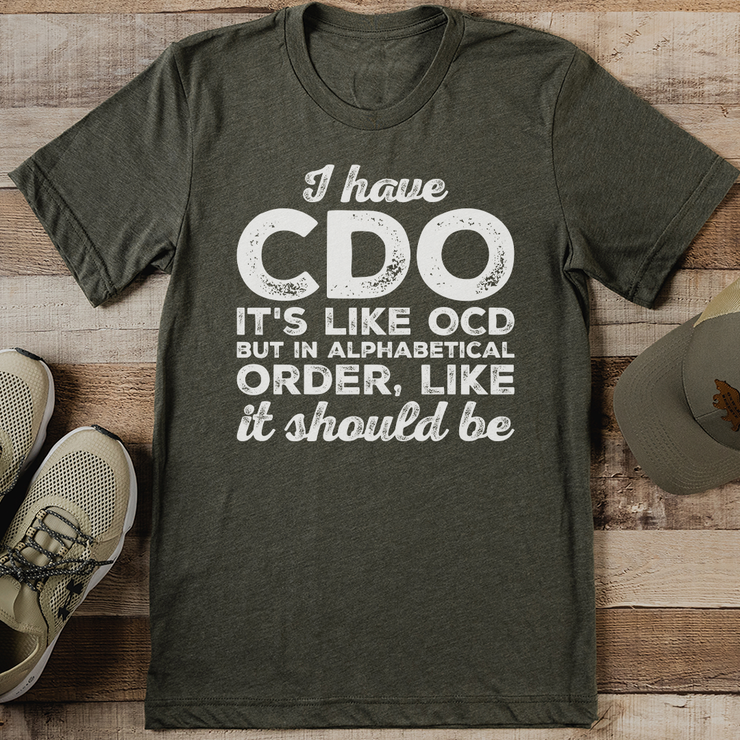 I Have CDO It's Like OCD Tee