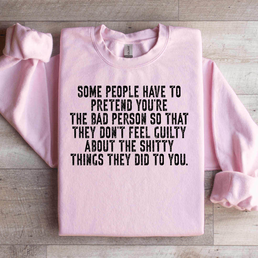 Some People Have To Pretend Sweatshirt