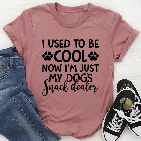 I Used To Be Cool Now I'm Just My Dogs Snack Dealer Tee