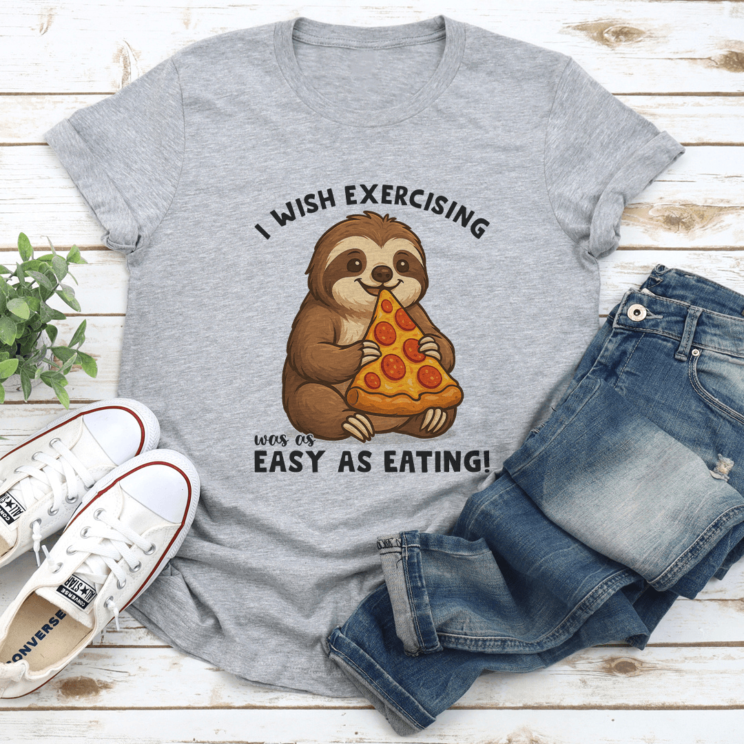 I Wish Exercising Was Easy Tee