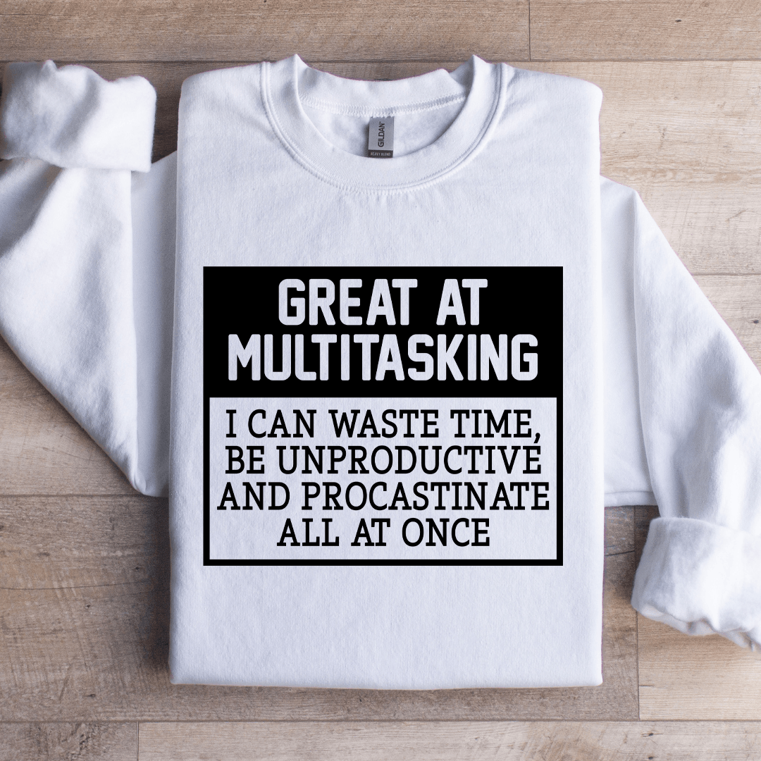 Great A Multitasking I Can Waste Time Sweatshirt