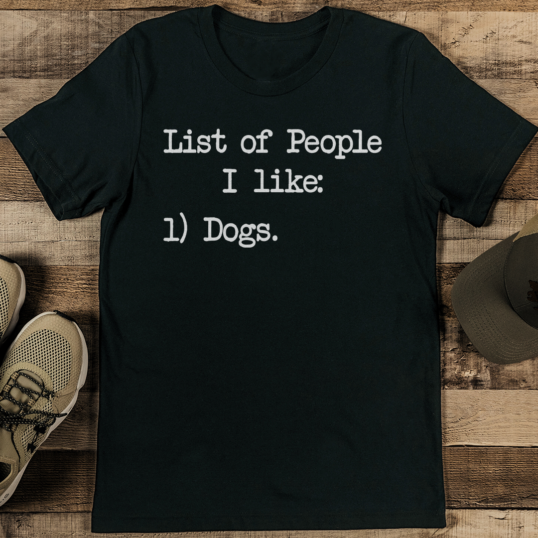 List Of People I Like Dogs Tee