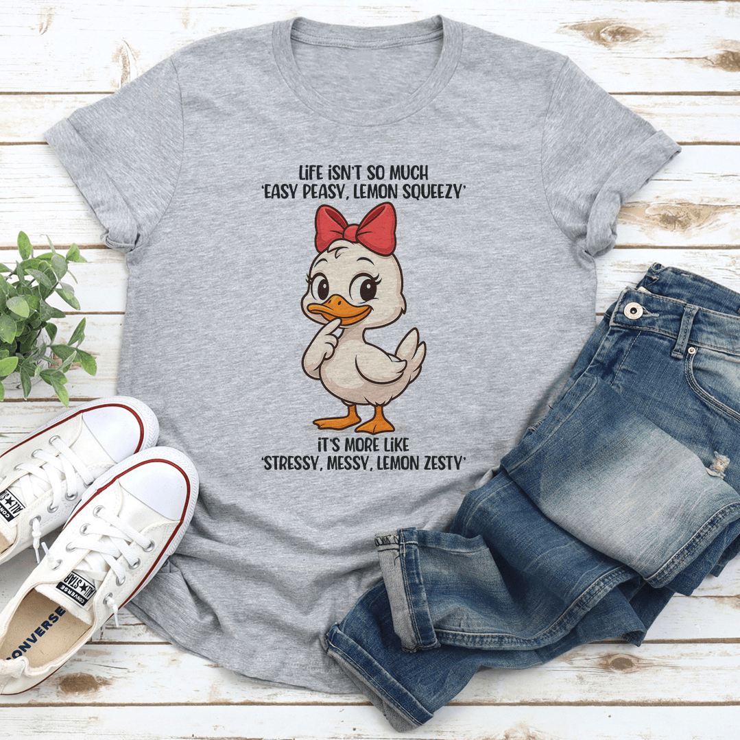 Life Isn't So Much Easy Peasy Lemon Squeezy Tee